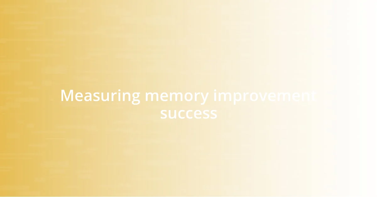 Measuring memory improvement success