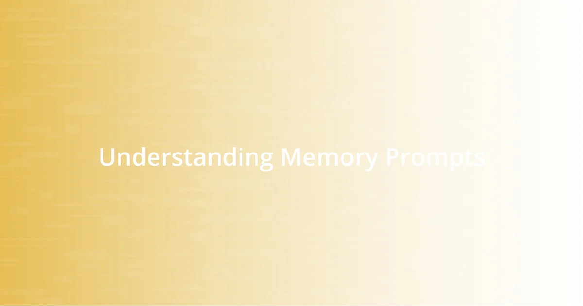 Understanding Memory Prompts