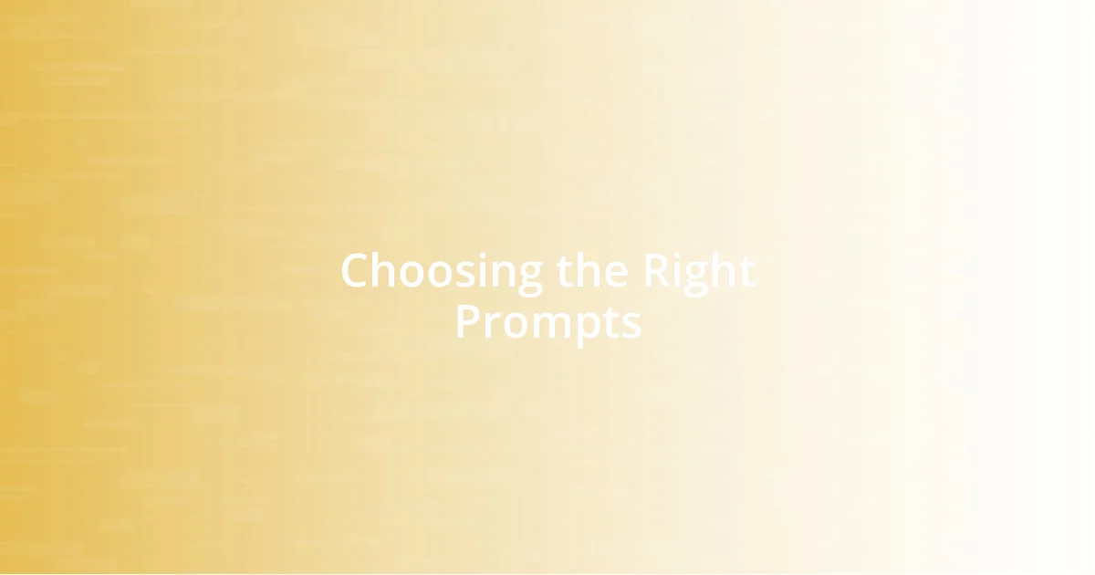 Choosing the Right Prompts