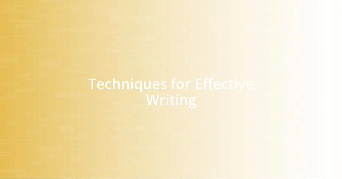 Techniques for Effective Writing