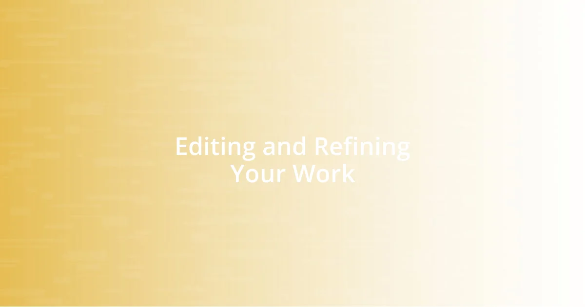 Editing and Refining Your Work