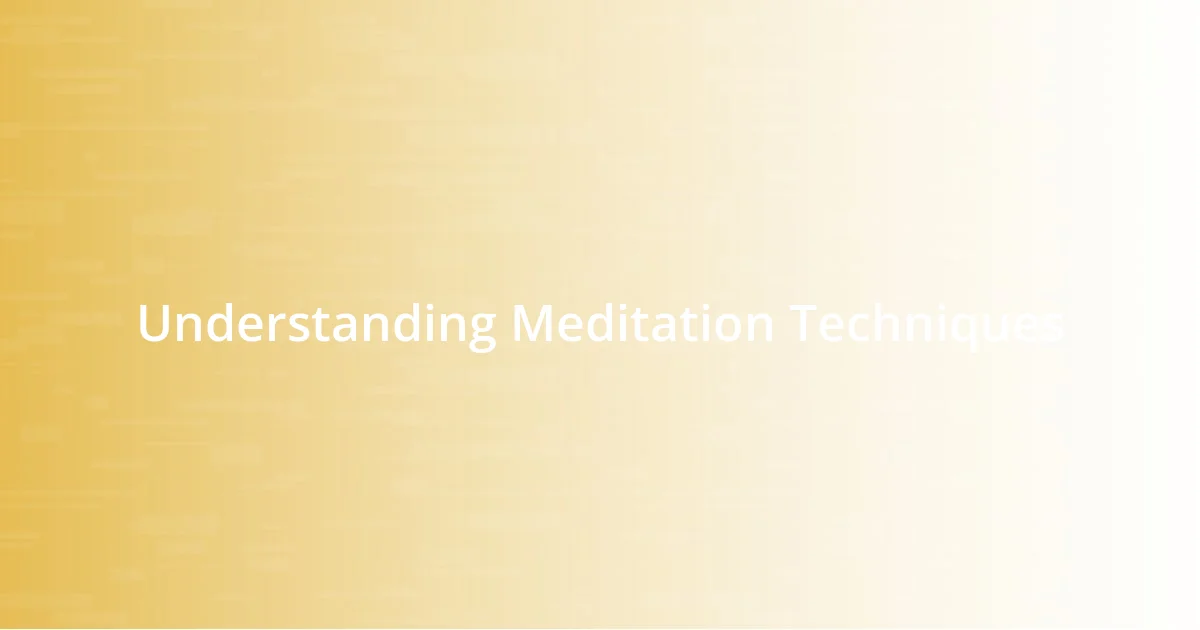 Understanding Meditation Techniques