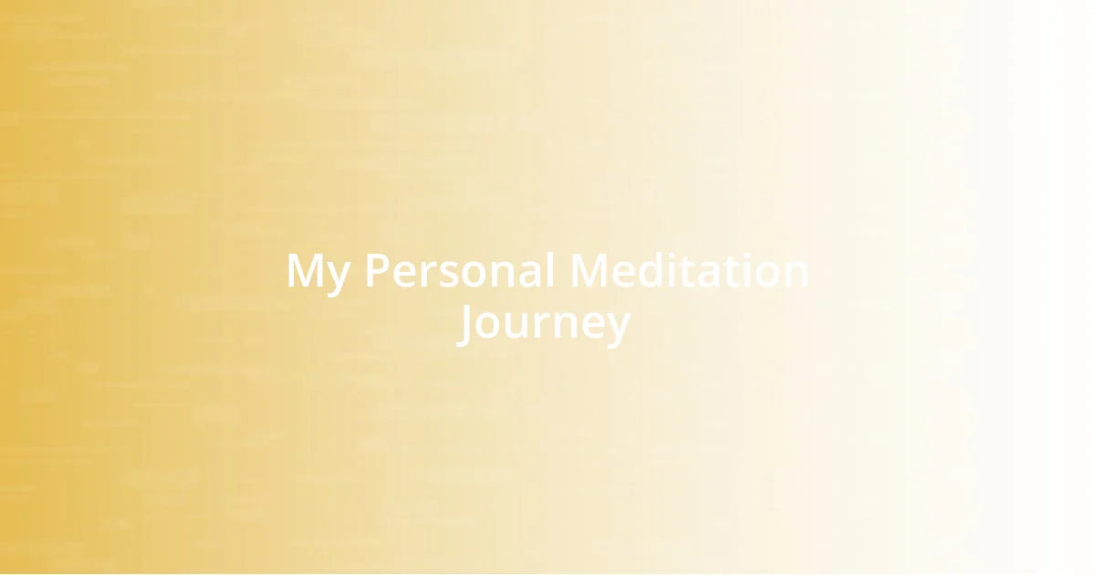 My Personal Meditation Journey