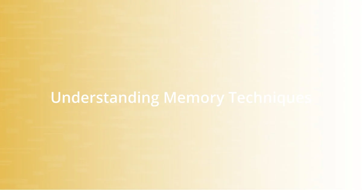 Understanding Memory Techniques