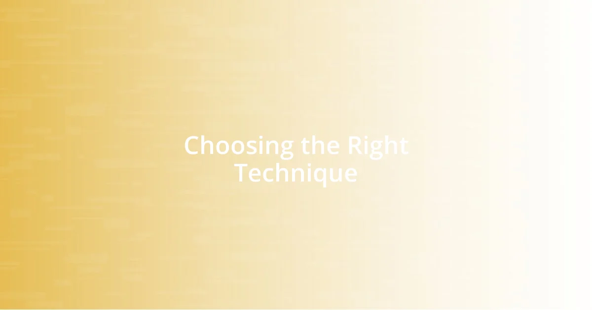 Choosing the Right Technique