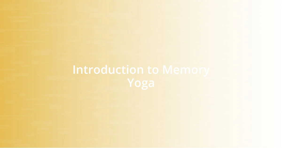 Introduction to Memory Yoga