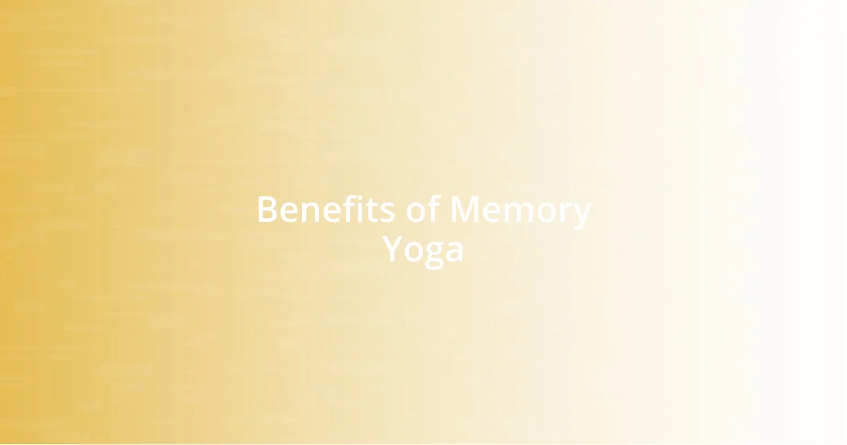 Benefits of Memory Yoga