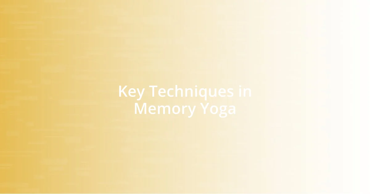 Key Techniques in Memory Yoga