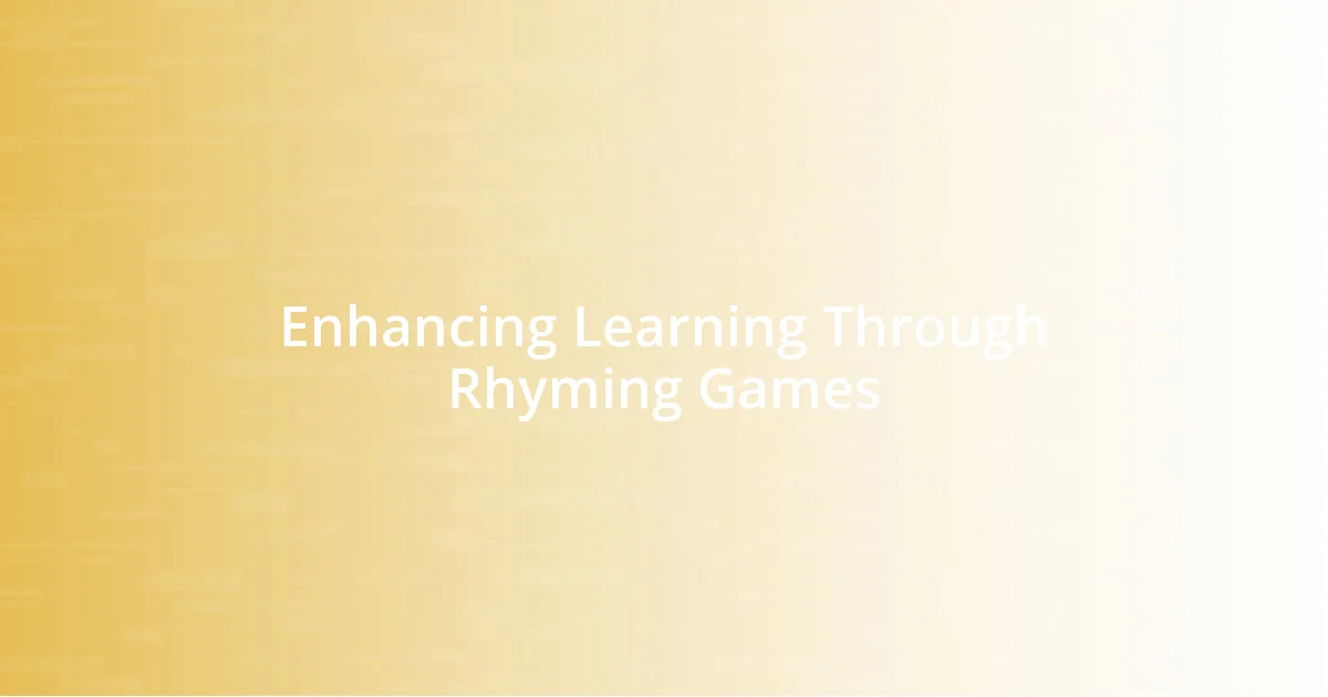 Enhancing Learning Through Rhyming Games