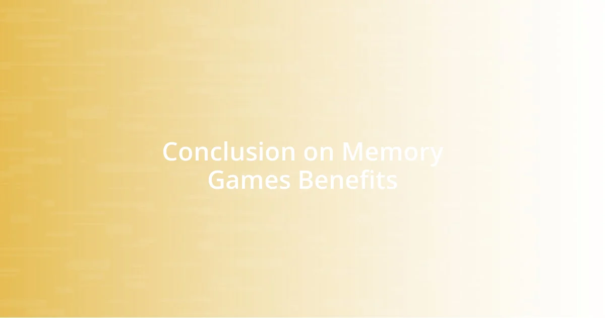 Conclusion on Memory Games Benefits