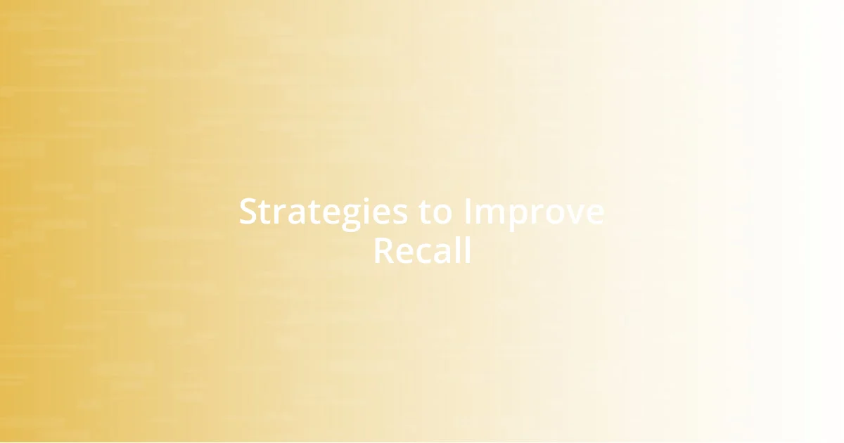 Strategies to Improve Recall