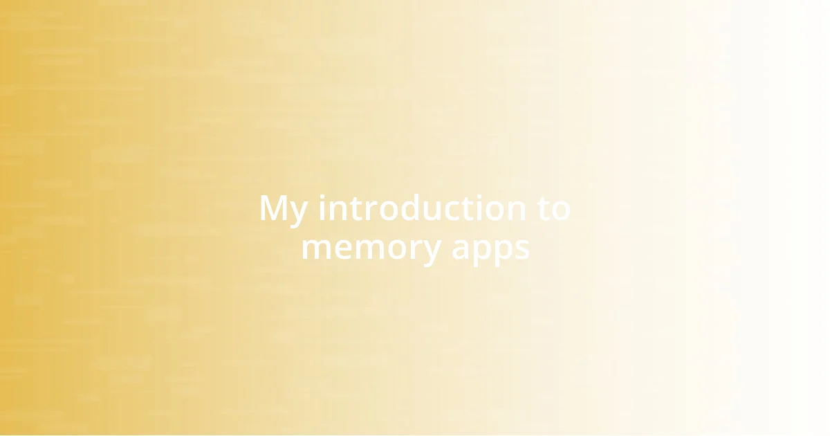 My introduction to memory apps