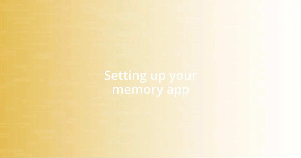 Setting up your memory app