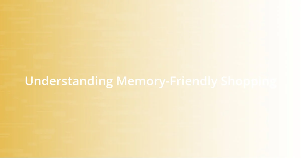 Understanding Memory-Friendly Shopping