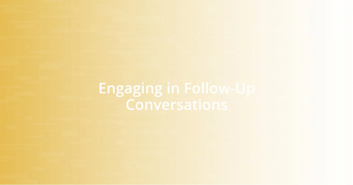 Engaging in Follow-Up Conversations