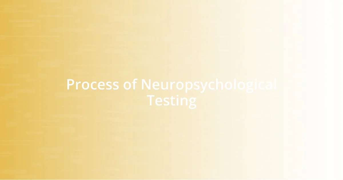 Process of Neuropsychological Testing