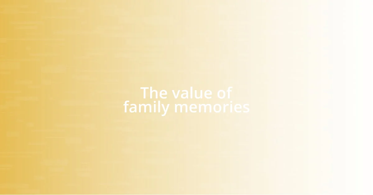 The value of family memories