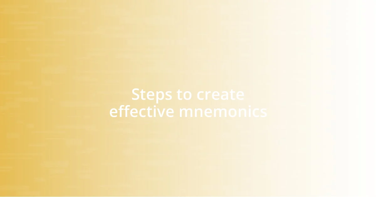 Steps to create effective mnemonics