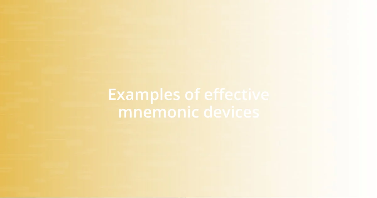 Examples of effective mnemonic devices