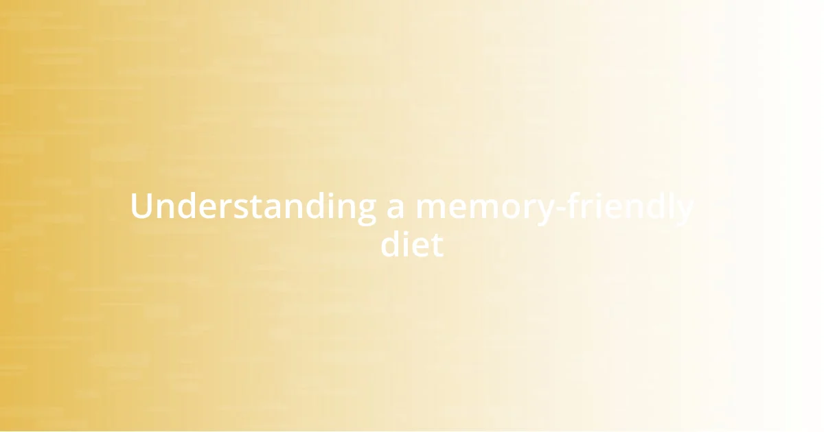 Understanding a memory-friendly diet