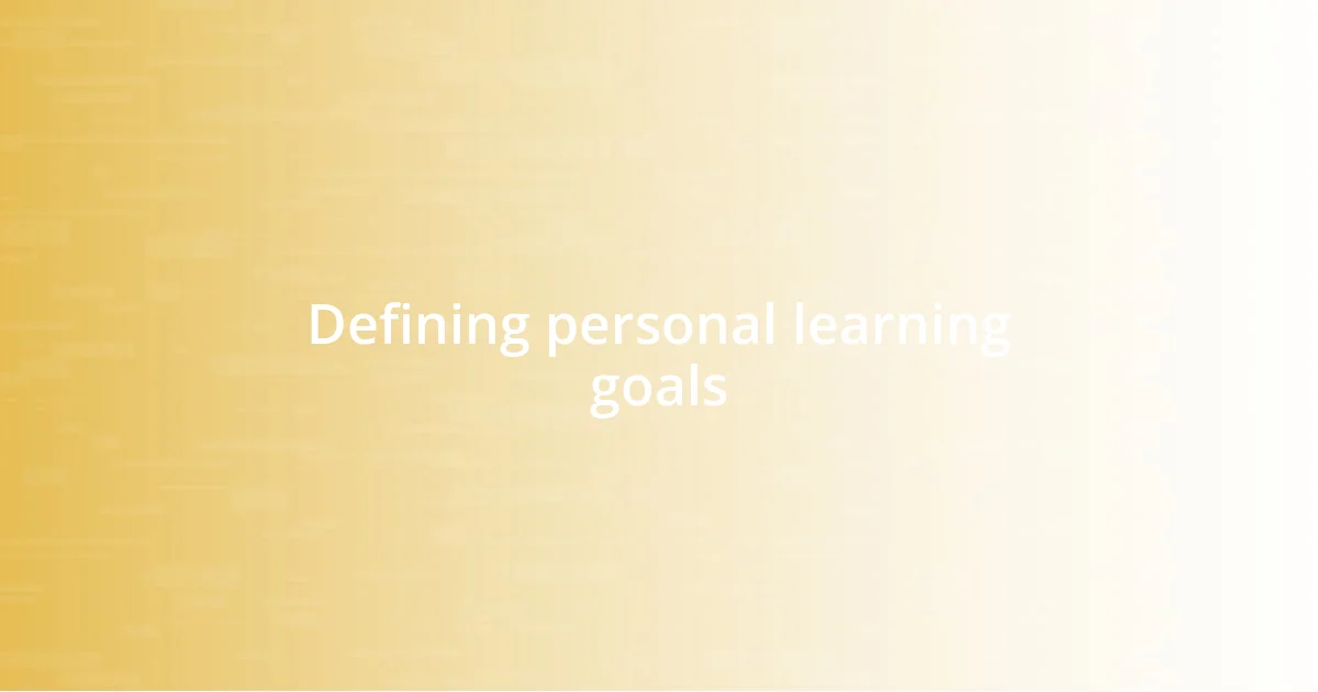 Defining personal learning goals