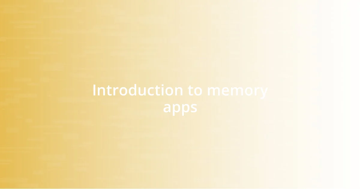 Introduction to memory apps