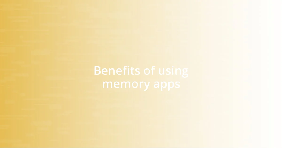 Benefits of using memory apps