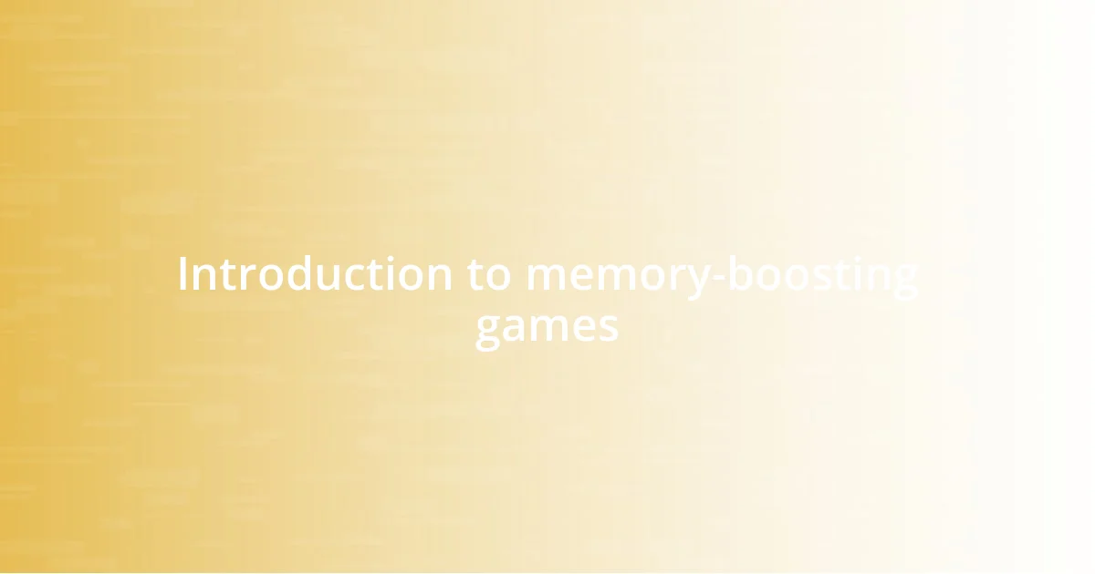 Introduction to memory-boosting games