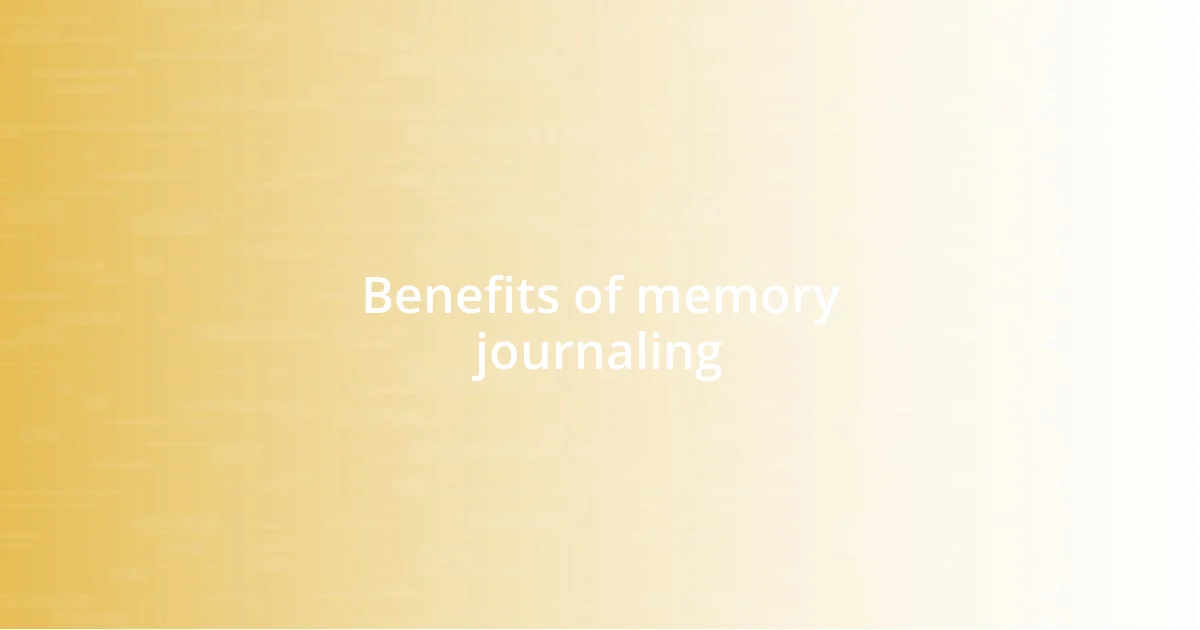 Benefits of memory journaling