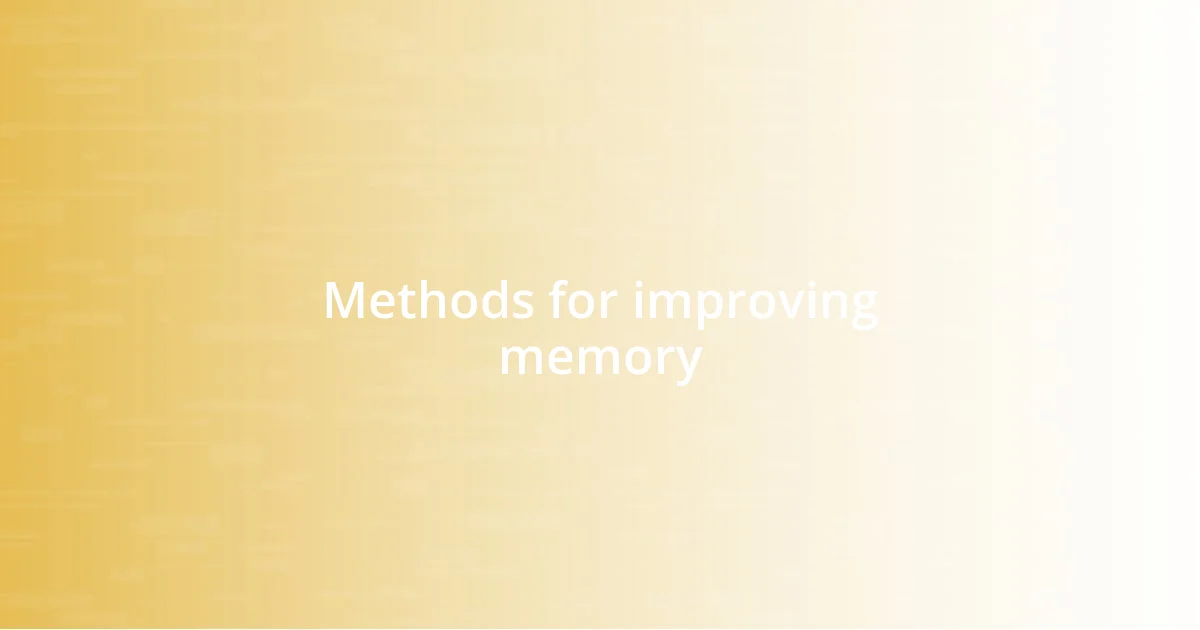 Methods for improving memory