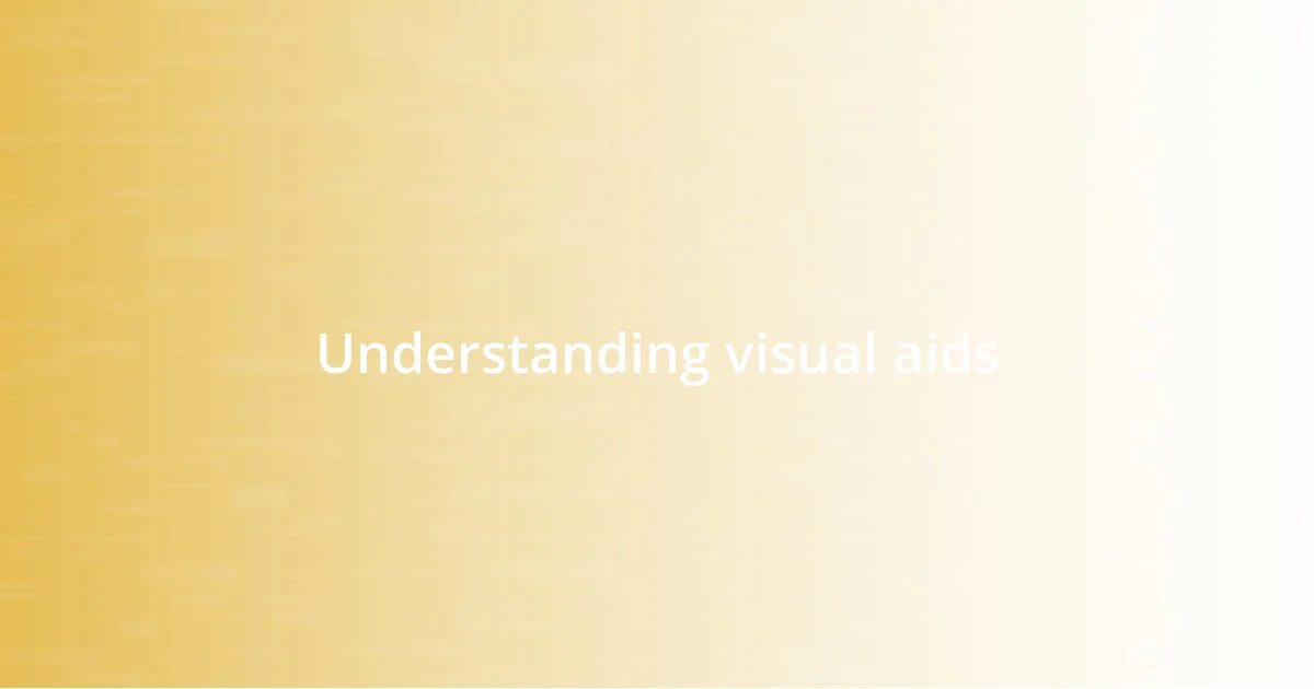 Understanding visual aids