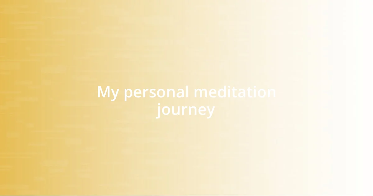 My personal meditation journey