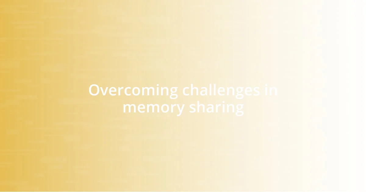 Overcoming challenges in memory sharing