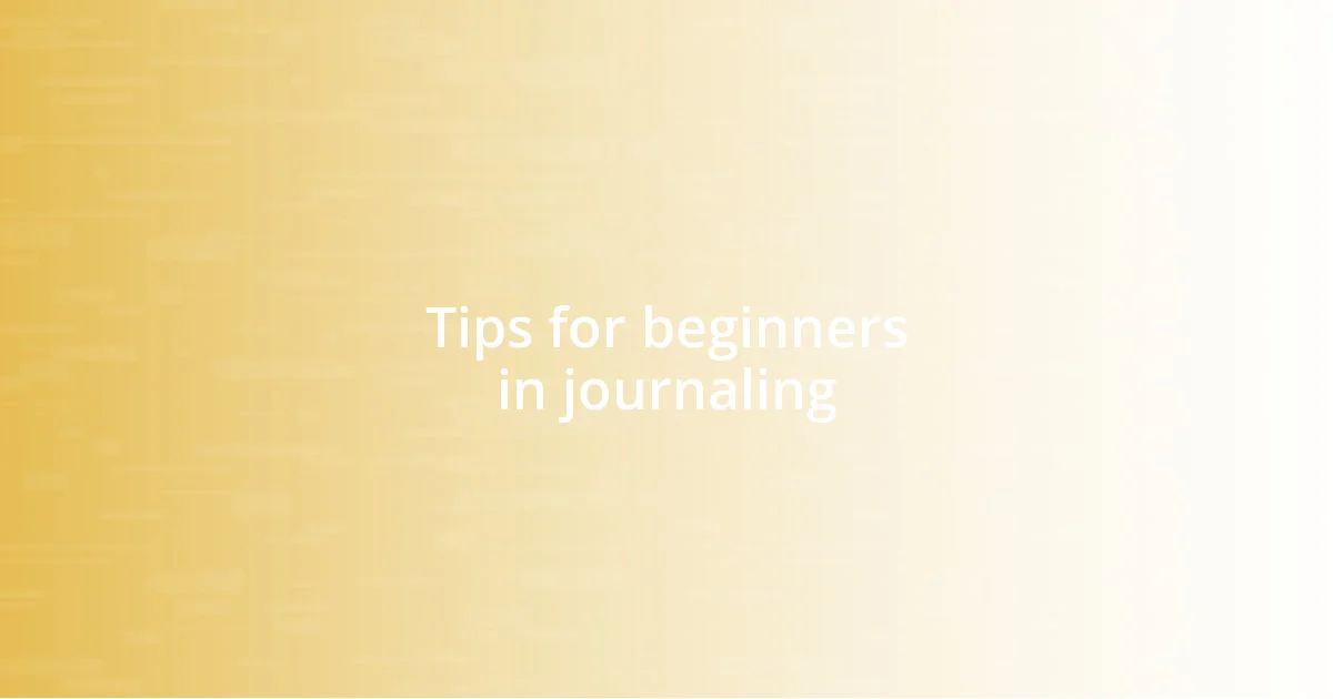 Tips for beginners in journaling