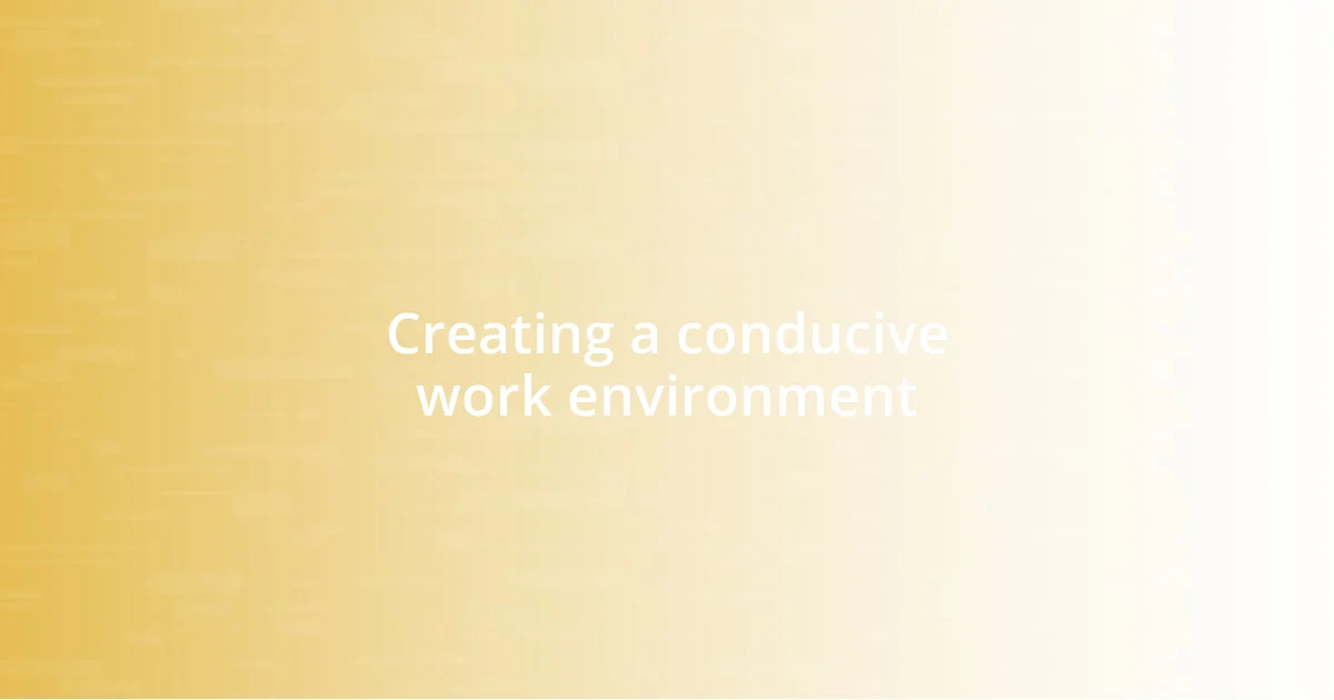 Creating a conducive work environment