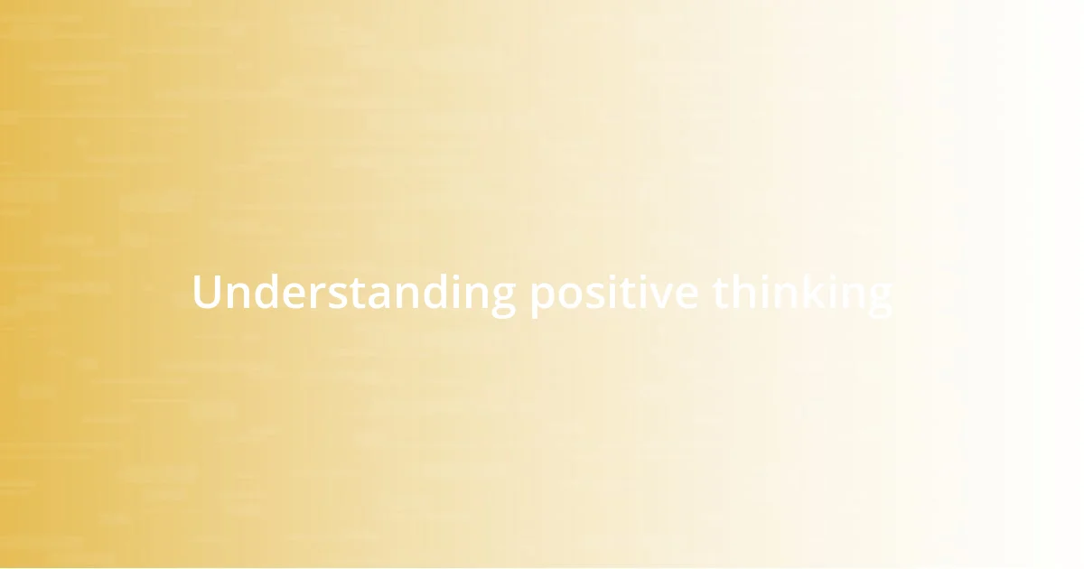 Understanding positive thinking