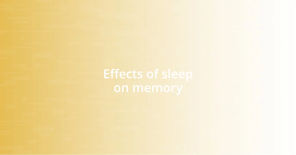 Effects of sleep on memory