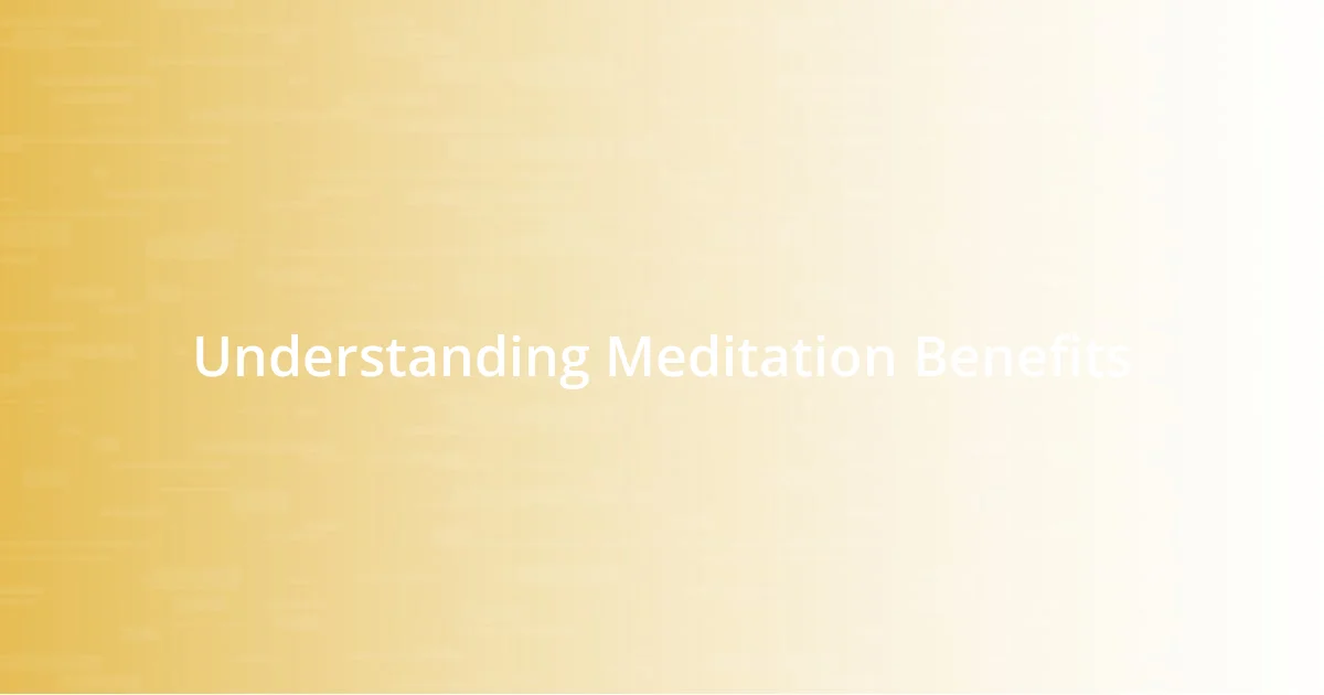 Understanding Meditation Benefits