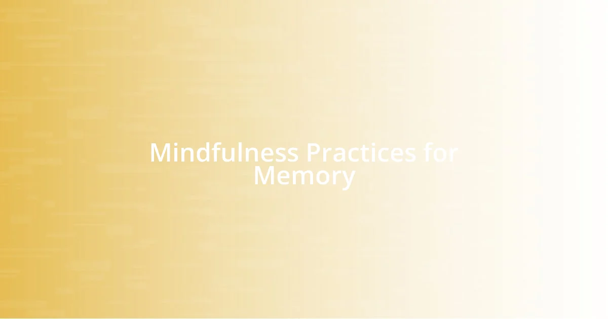 Mindfulness Practices for Memory