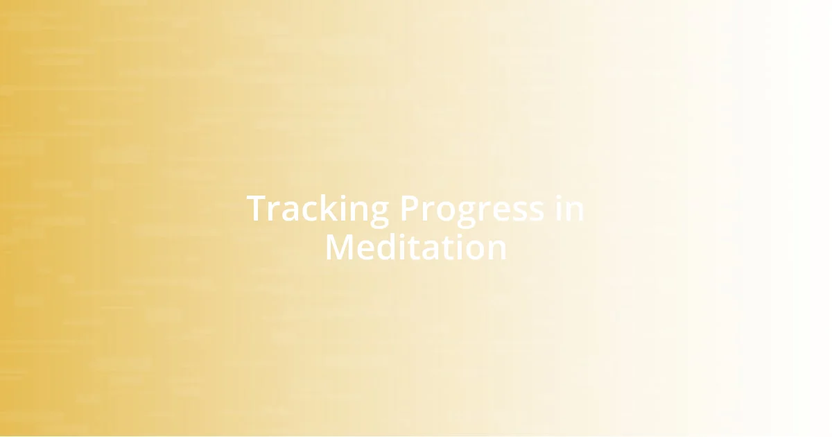 Tracking Progress in Meditation