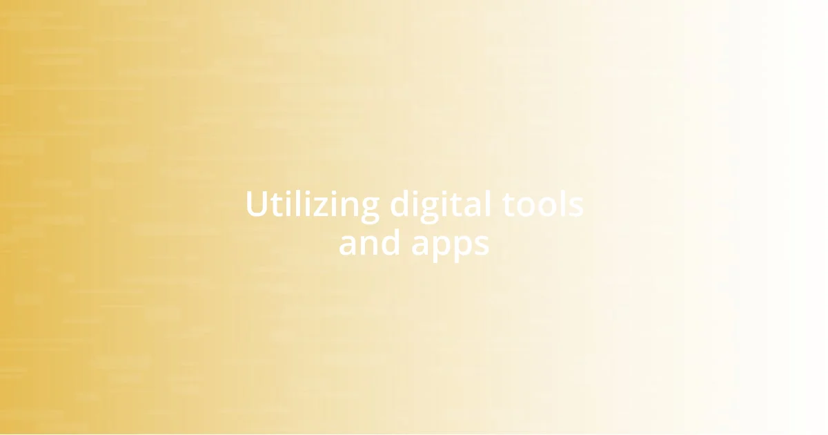 Utilizing digital tools and apps