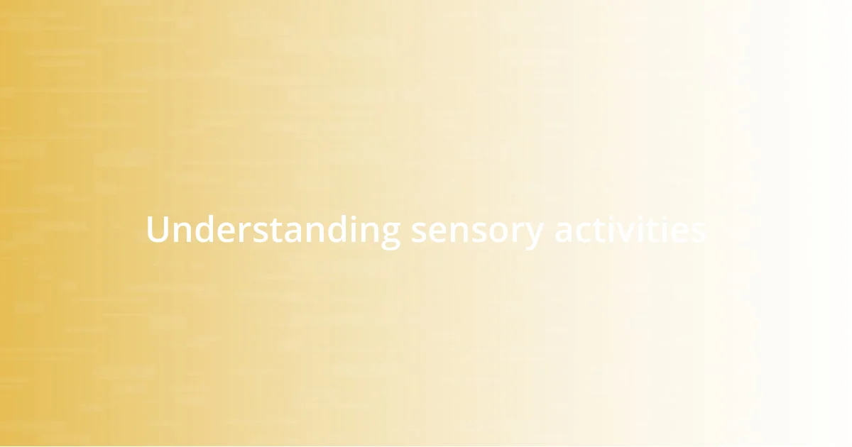 Understanding sensory activities