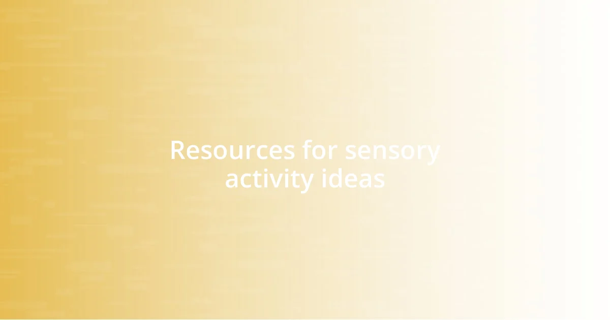 Resources for sensory activity ideas