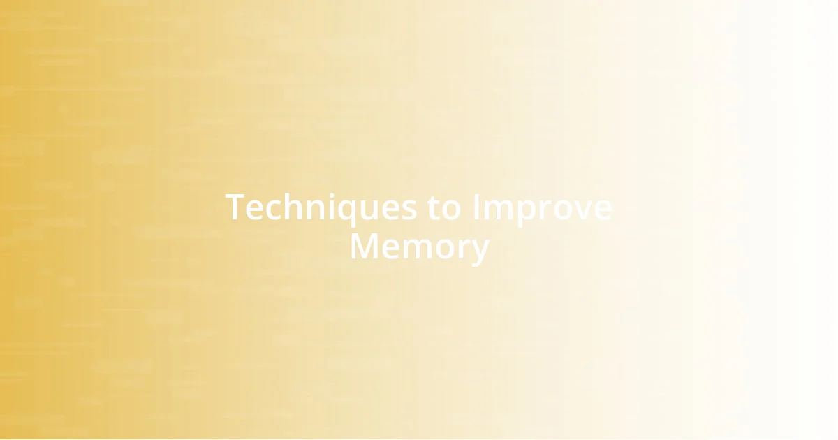 Techniques to Improve Memory