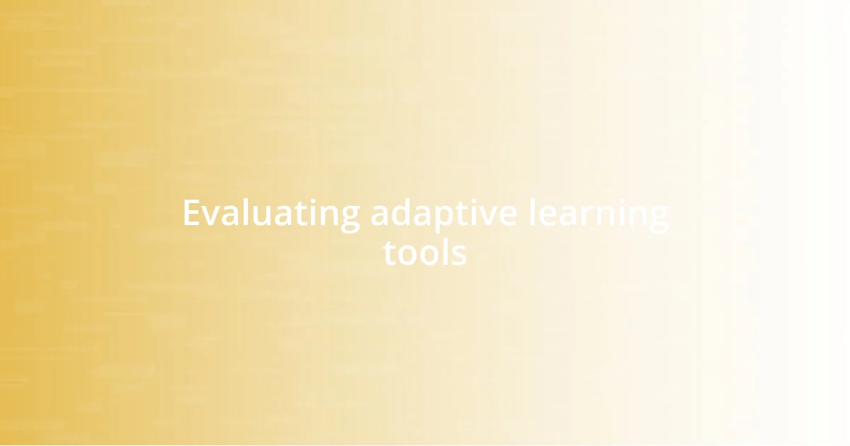 Evaluating adaptive learning tools