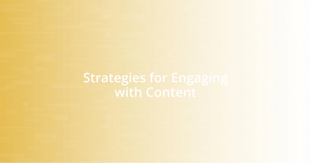 Strategies for Engaging with Content