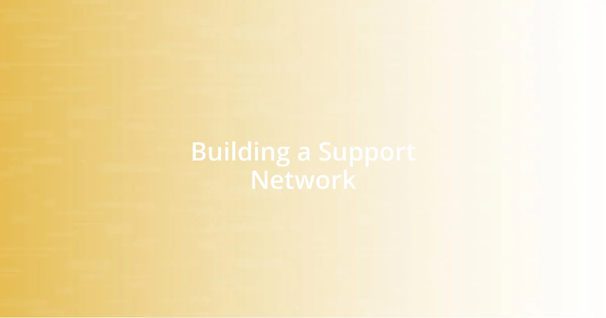 Building a Support Network