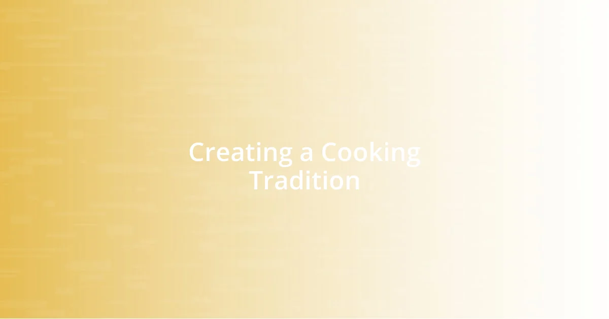 Creating a Cooking Tradition