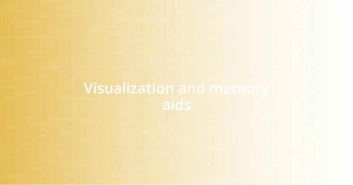 Visualization and memory aids