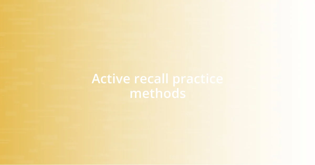 Active recall practice methods